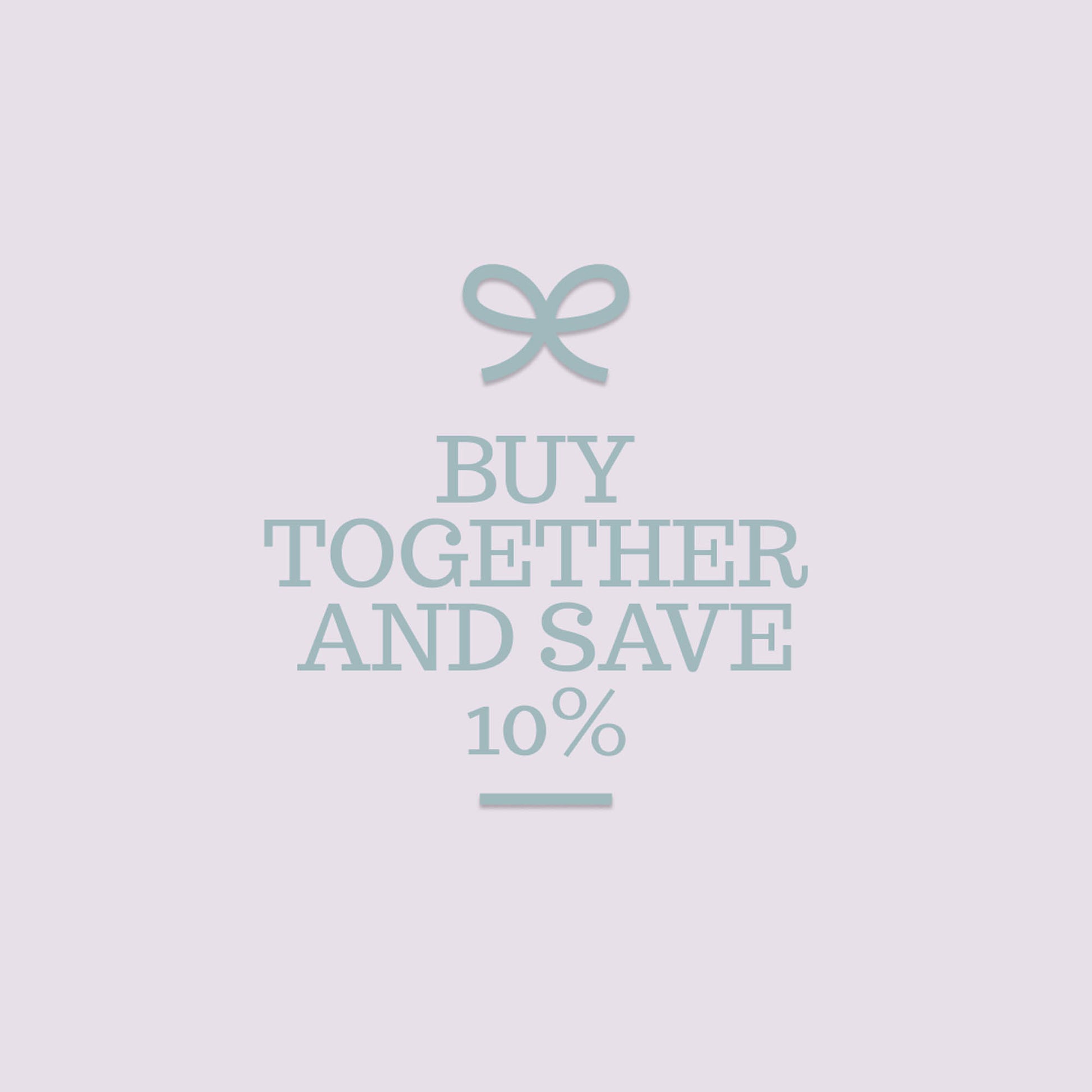Promotional text 'Buy Together and Save 10%' with a decorative bow on a light gray background