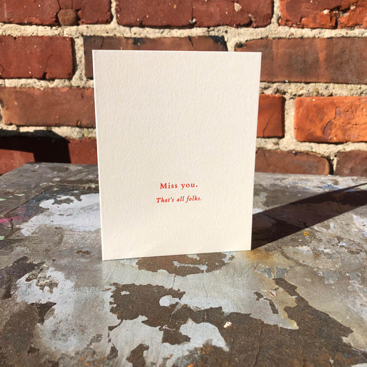 MISS YOU. THAT'S ALL FOLKS CARD